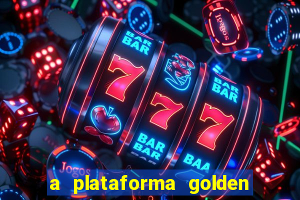 a plataforma golden slots paga mesmo